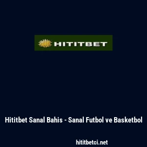 Hititbet Sanal Bahis - Sanal Futbol ve Basketbol